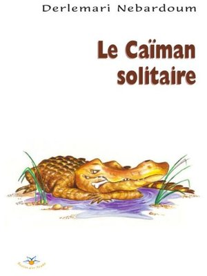cover image of Le caïman solitaire